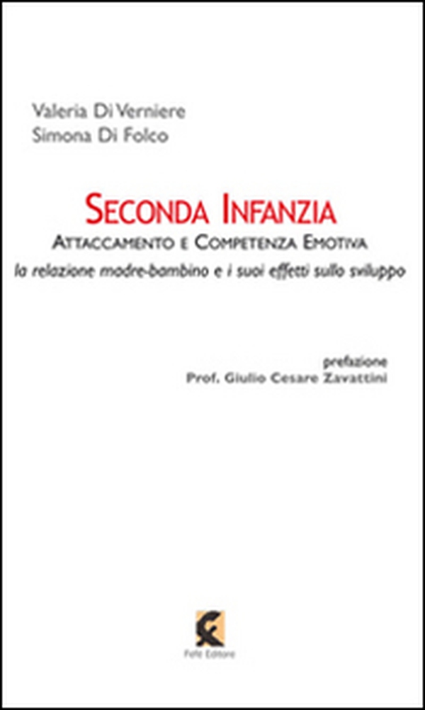 Seconda infanzia. Attaccamento e competenza emotiva. La relazione madre bambino e i suoi effetti sullo sviluppo - Librerie.coop Seconda infanzia. Attaccamento e competenza emotiva. La relazione madre bambino e i suoi effetti sullo sviluppo - Librerie.coop