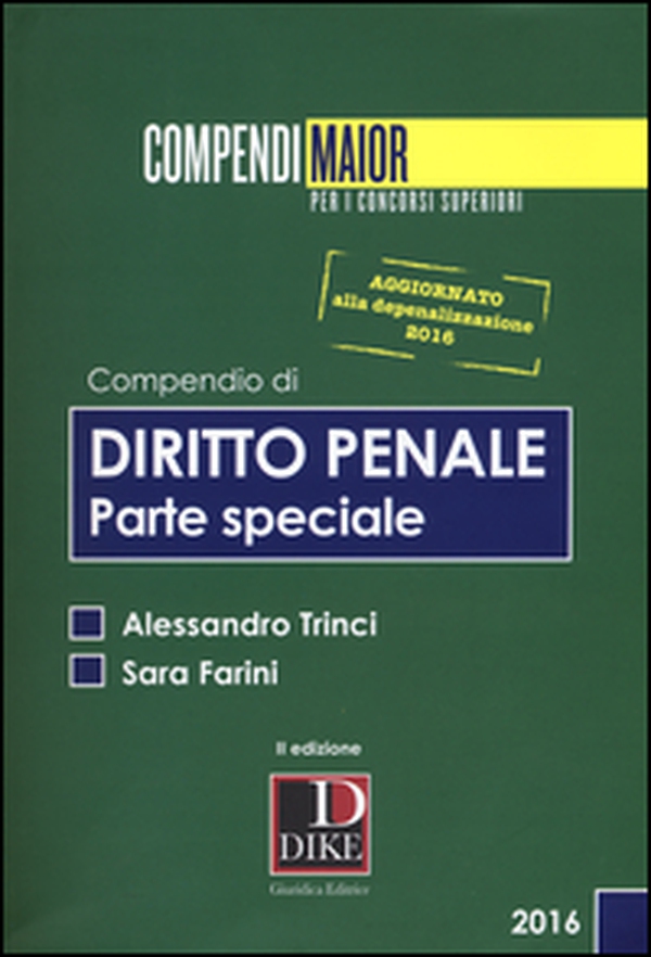 Compendio di diritto penale. Parte speciale aggiornato alla depenalizzazione 2016 - Librerie.coop Compendio di diritto penale. Parte speciale aggiornato alla depenalizzazione 2016 - Librerie.coop
