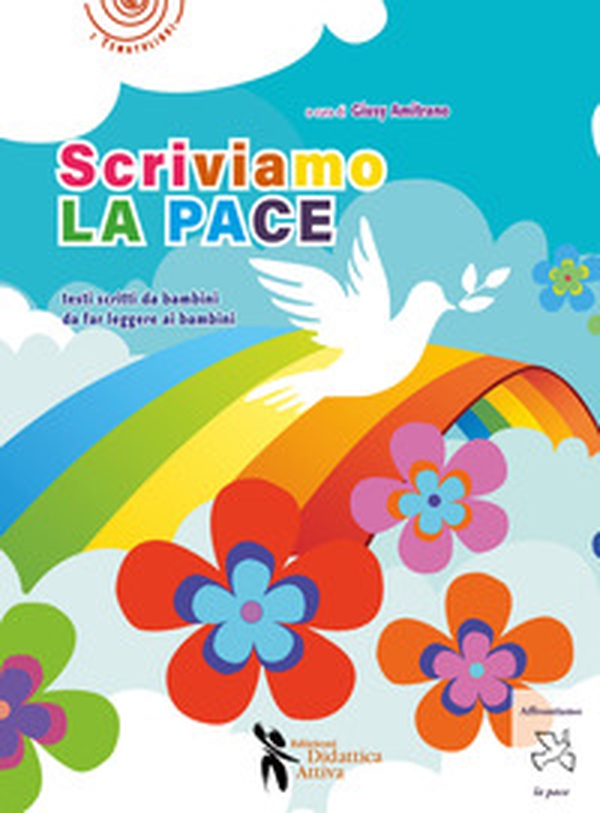 Scriviamo la pace. Testi scritti da bambini da far leggere ai bambini - Librerie.coop Scriviamo la pace. Testi scritti da bambini da far leggere ai bambini - Librerie.coop