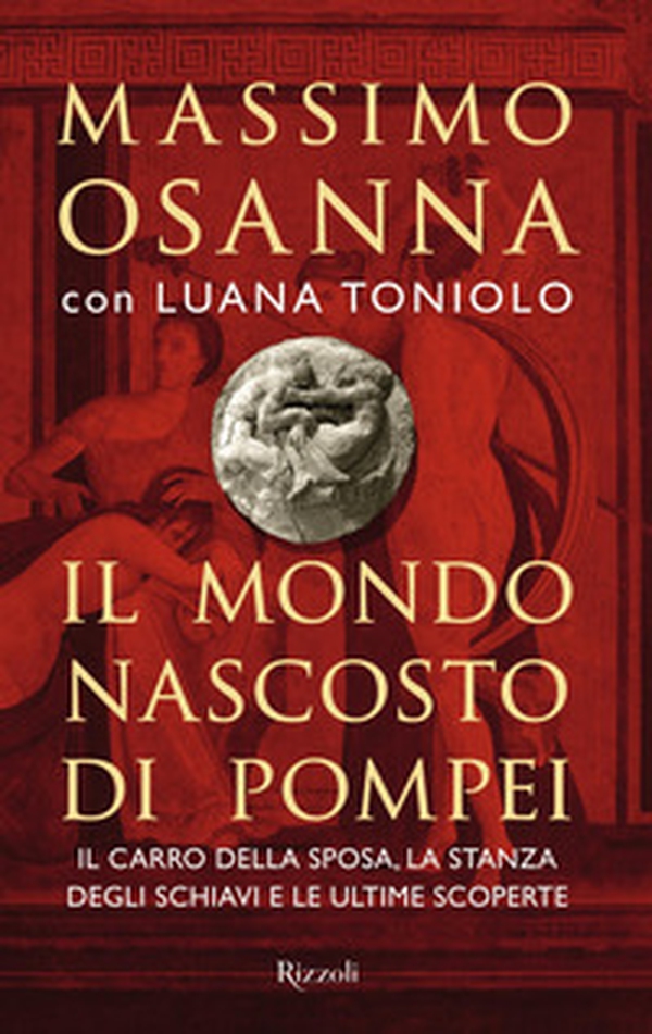 Il mondo nascosto di Pompei - Librerie.coop Il mondo nascosto di Pompei - Librerie.coop