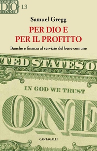 Per Dio e per il profitto - Librerie.coop