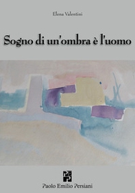 Sogno di un'ombra è l'uomo - Librerie.coop