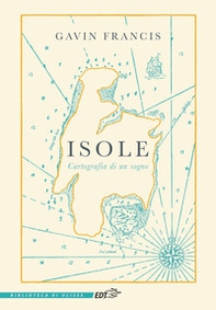 Isole. Cartografia di un sogno - Librerie.coop Isole. Cartografia di un sogno - Librerie.coop