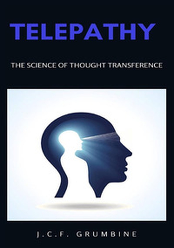 Telepathy, the science of thought transference - Librerie.coop Telepathy, the science of thought transference - Librerie.coop