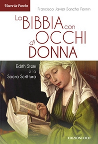 La Bibbia con occhi di donna. Edith Stein e la Sacra Scrittura - Librerie.coop