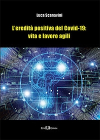 L'eredità positiva del Covid-19: vita e lavoro agili - Librerie.coop
