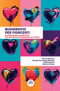 Bugiardino per fidanzati. Conseguenze e avvertenze per una scelta consapevole di coppia - Librerie.coop