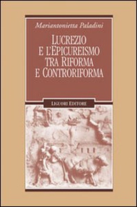 Lucrezio e l'epicureismo tra Riforma e Controriforma - Librerie.coop Lucrezio e l'epicureismo tra Riforma e Controriforma - Librerie.coop