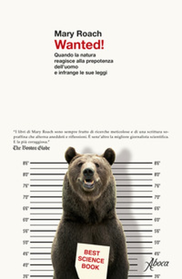 Wanted! Quando la natura reagisce alla prepotenza dell'uomo e infrange le sue leggi - Librerie.coop Wanted! Quando la natura reagisce alla prepotenza dell'uomo e infrange le sue leggi - Librerie.coop