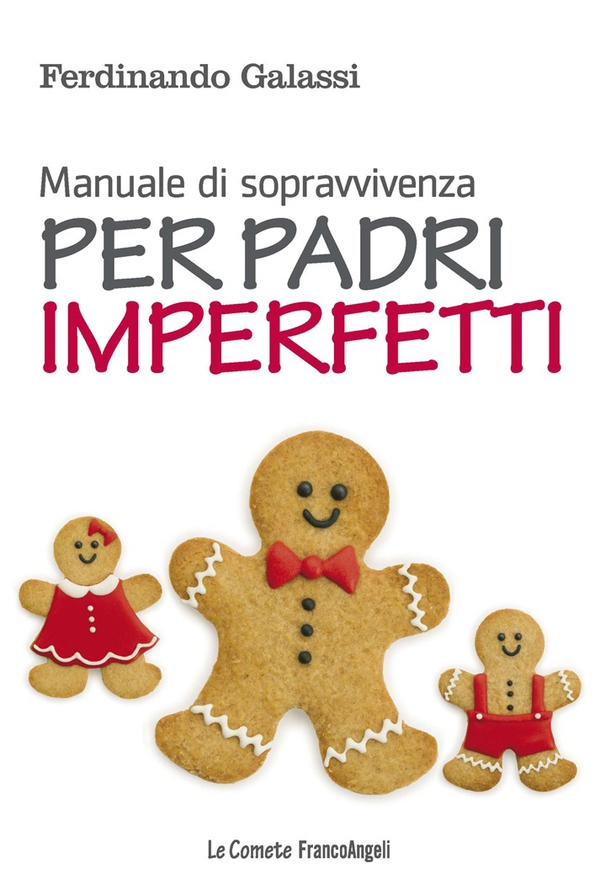 Manuale di sopravvivenza per padri imperfetti - Librerie.coop Manuale di sopravvivenza per padri imperfetti - Librerie.coop