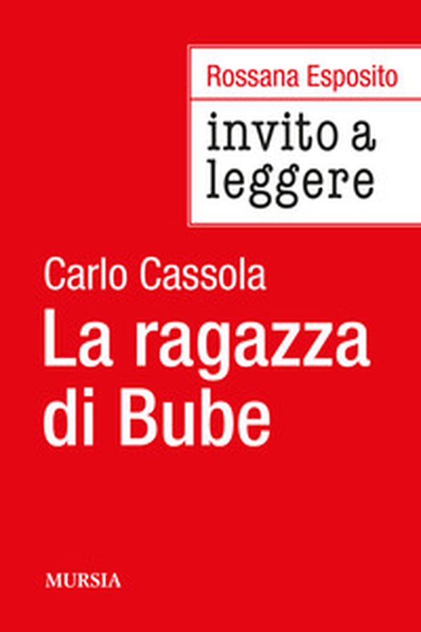 Invito a leggere «La ragazza di Bube» di Carlo Cassola - Librerie.coop Invito a leggere «La ragazza di Bube» di Carlo Cassola - Librerie.coop