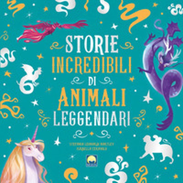 Storie incredibili di animali leggendari - Librerie.coop Storie incredibili di animali leggendari - Librerie.coop