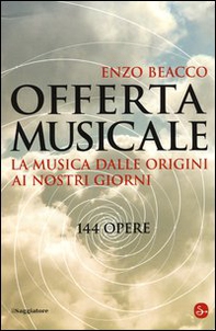 Offerta musicale. La musica dalle origini ai nostri giorni. 144 opere - Librerie.coop