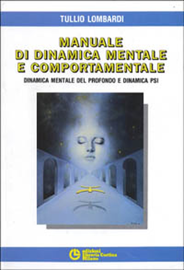 Manuale di dinamica mentale e comportamentale. Dinamica mentale del profondo e dinamica PSI - Librerie.coop Manuale di dinamica mentale e comportamentale. Dinamica mentale del profondo e dinamica PSI - Librerie.coop