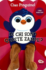 Ciao pinguino! Di chi sono queste zampe? - Librerie.coop