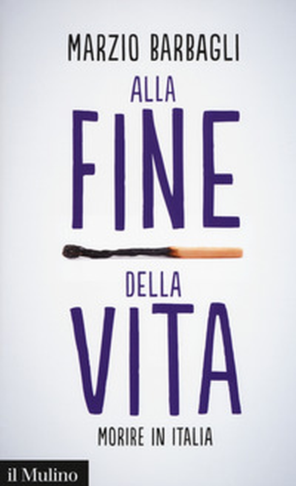 Alla fine della vita. Morire in Italia - Librerie.coop Alla fine della vita. Morire in Italia - Librerie.coop