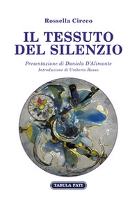 Il tessuto del silenzio - Librerie.coop Il tessuto del silenzio - Librerie.coop