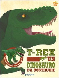 T-rex un dinosauro da costruire - Librerie.coop