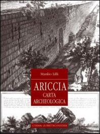 Ariccia. Topografia e monumenti della città e del territorio - Librerie.coop