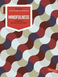 Mindfulness. 100 esercizi per una vita più serena - Librerie.coop