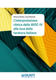 L'interpretazione clinica della WISC-IV alla luce della taratura italiana - Librerie.coop L'interpretazione clinica della WISC-IV alla luce della taratura italiana - Librerie.coop