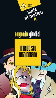 Intrigo sul lago dorato. Suite Di Matteo - Librerie.coop