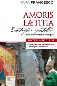 Amoris laetitia. Esortazione apostolica sull'amore nella famiglia. Sintesi ufficiale - Librerie.coop