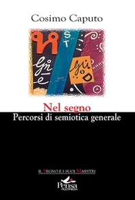 Nel segno. Percorsi di semiotica generale - Librerie.coop