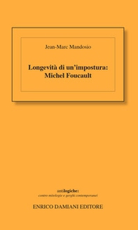 Longevità di un'impostura: Michel Foucault - Librerie.coop