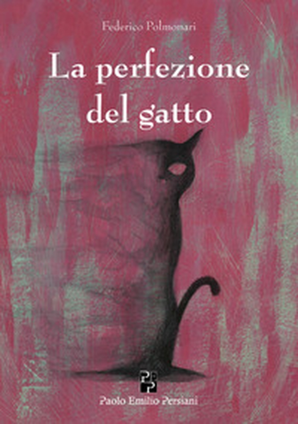 La perfezione del gatto - Librerie.coop La perfezione del gatto - Librerie.coop