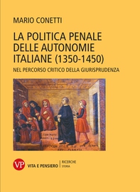 La politica penale delle autonomie italiane (1350-1450) - Librerie.coop