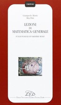 Lezioni di matematica generale. Funzioni reali di variabile reale - Librerie.coop Lezioni di matematica generale. Funzioni reali di variabile reale - Librerie.coop