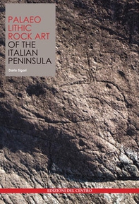 Palaeolithic rock art of the Italian Peninsula - Librerie.coop Palaeolithic rock art of the Italian Peninsula - Librerie.coop