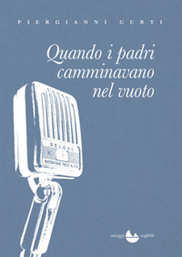 Quando i padri camminavano nel vuoto - Librerie.coop Quando i padri camminavano nel vuoto - Librerie.coop