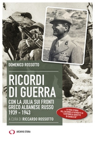 Ricordi di guerra. Con la Julia sui fronti greco albanese russo 1939-1943 - Librerie.coop