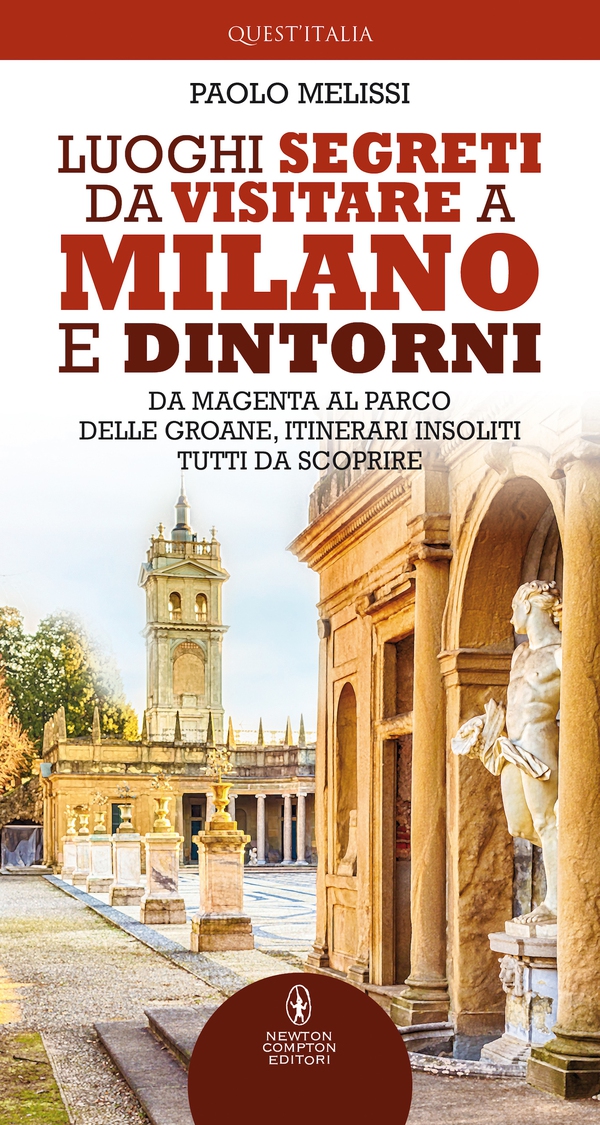 Luoghi segreti da visitare a Milano e dintorni - Librerie.coop Luoghi segreti da visitare a Milano e dintorni - Librerie.coop