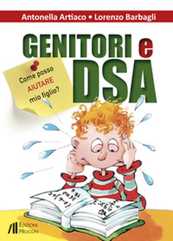 Genitori e DSA. Come posso aiutare mio figlio? - Librerie.coop Genitori e DSA. Come posso aiutare mio figlio? - Librerie.coop