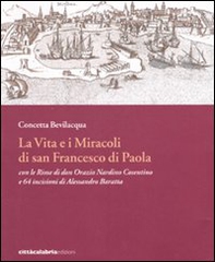 La vita e i miracoli di san Francesco di Paola con le rime di don Orazio Nardino Cosentino e 64 incisioni di Alessandro Baratta - Librerie.coop La vita e i miracoli di san Francesco di Paola con le rime di don Orazio Nardino Cosentino e 64 incisioni di Alessandro Baratta - Librerie.coop