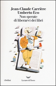 Non sperate di liberarvi dei libri - Librerie.coop Non sperate di liberarvi dei libri - Librerie.coop