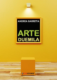 Arte Duemila. Il ritorno della pittura e dell'incisione - Librerie.coop