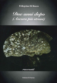 Due anni dopo. (Ancora più strani) - Librerie.coop Due anni dopo. (Ancora più strani) - Librerie.coop