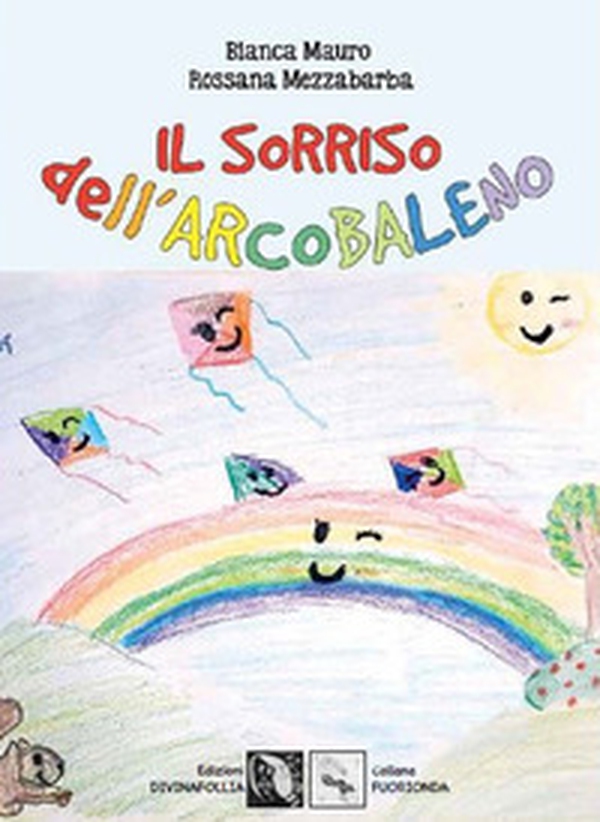 Il sorriso dell'arcobaleno - Librerie.coop Il sorriso dell'arcobaleno - Librerie.coop