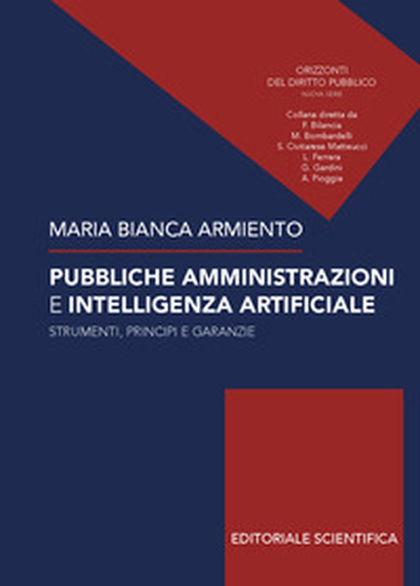 Pubbliche amministrazioni e intelligenza artificiale. Strumenti, principi e garanze - Librerie.coop Pubbliche amministrazioni e intelligenza artificiale. Strumenti, principi e garanze - Librerie.coop