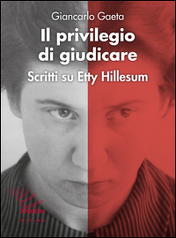 Il privilegio di giudicare. Scritti su Etty Hillesum - Librerie.coop Il privilegio di giudicare. Scritti su Etty Hillesum - Librerie.coop