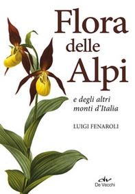 Flora delle Alpi e degli altri monti d'Italia - Librerie.coop