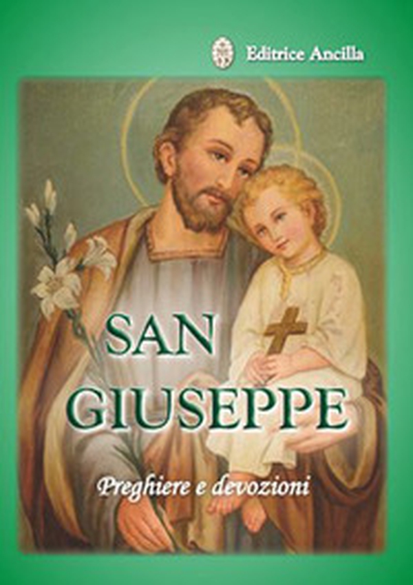 San Giuseppe. Preghiere e devozioni - Librerie.coop San Giuseppe. Preghiere e devozioni - Librerie.coop