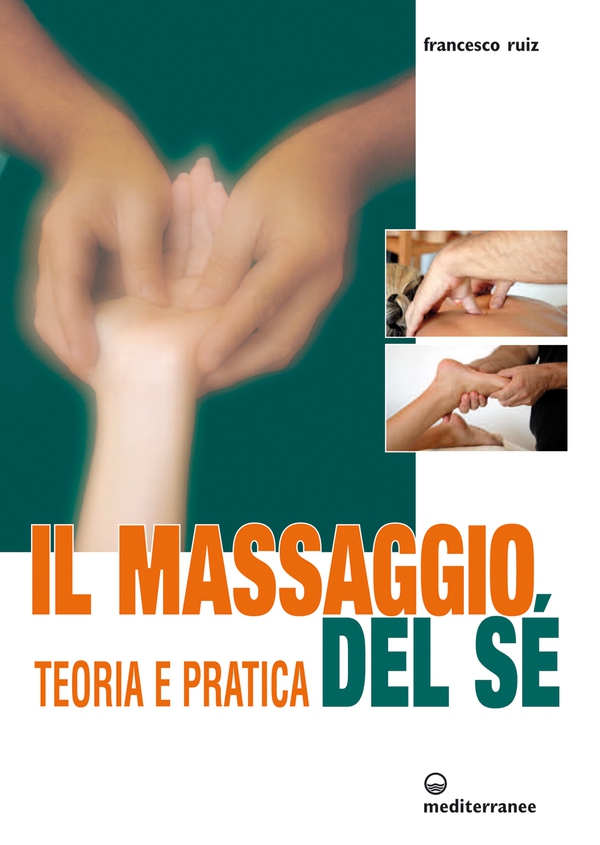 Il Massaggio del Sé - Librerie.coop Il Massaggio del Sé - Librerie.coop