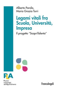 Legami vitali fra scuola, università e impresa. Il progetto «ScopriTalento» - Librerie.coop Legami vitali fra scuola, università e impresa. Il progetto «ScopriTalento» - Librerie.coop
