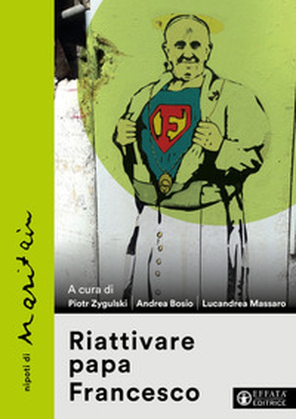 Riattivare papa Francesco - Librerie.coop