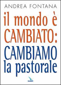Il mondo è cambiato: cambiamo la pastorale - Librerie.coop